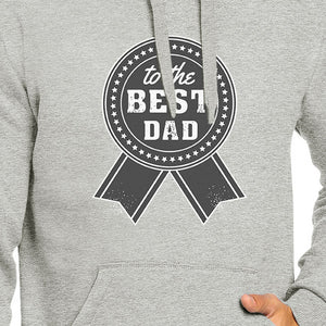 To The Best Dad Grey Hoodie For Men Perfect Dad Birthday Gift Idea - 365INLOVE