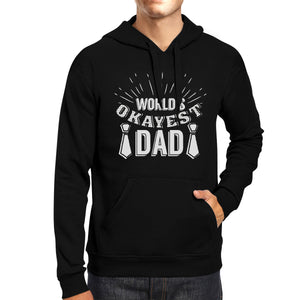 World's Okayest Dad Unisex Funny Design Hoodie Witty Gifts For Dad - 365INLOVE