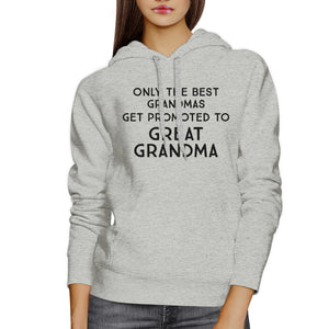 Only The Best Grandmas Get Promoted To Great Grandma Grey Hoodie