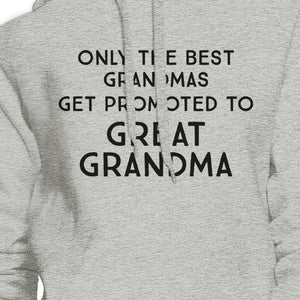 Only The Best Grandmas Get Promoted To Great Grandma Grey Hoodie