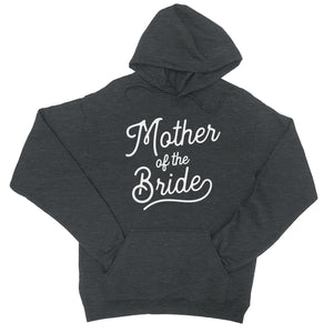 Mother Of Bride Hooded Sweatshirt Unisex Bachelorette Party Gift