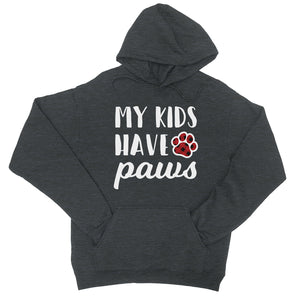 My Kids Have Paws Unisex Hooded Sweatshirt Funny Mother's Day Gift