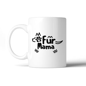 Fur Mama Cute Ceramic Mug Microwave Dishwasher Safe Unique Gifts - 365INLOVE