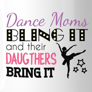 Dance Moms Bling It Cute Design Mug Perfect Mothers Day Gift Ideas - 365INLOVE