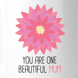 You Are One Beautiful Mum Ceramic Mug Cup Lovely Gift For Mothers - 365INLOVE