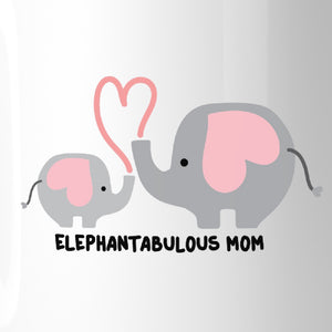 Elephantabulous Mom 11 oz Coffee Mug Witty Design Cute Gift Ideas - 365INLOVE