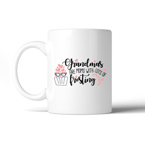 Grandmas Are Moms With Frosting Mug Grandma Gifts For Mothers Day - 365INLOVE