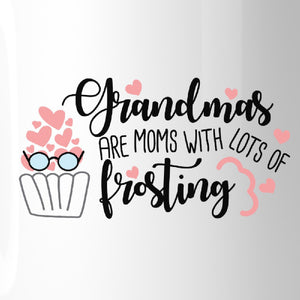 Grandmas Are Moms With Frosting Mug Grandma Gifts For Mothers Day - 365INLOVE