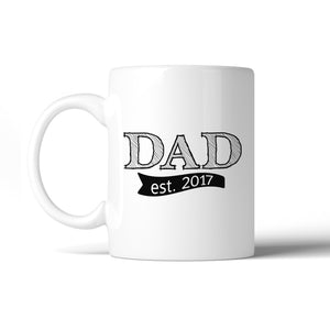 Dad Est 2017 White Coffee Mug Fathers Day Gift Ideas For New Dads - 365INLOVE