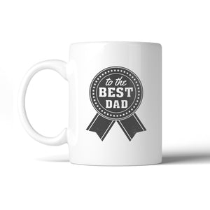 To The Best Dad Fathers Day Gift Mug Unique Gifts From Daughters - 365INLOVE