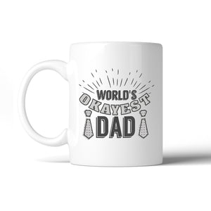 World's Okayest Dad Funny Design Gift Mug Funny Gift Idea For Dad - 365INLOVE