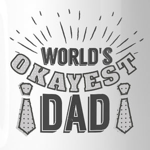 World's Okayest Dad Funny Design Gift Mug Funny Gift Idea For Dad - 365INLOVE