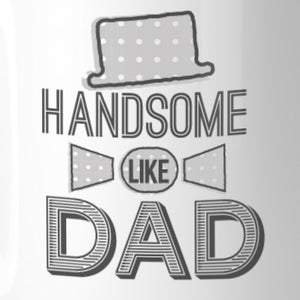 Handsome Like Dad Vintage Design Best Fathers Day Gift Mug For Him - 365INLOVE