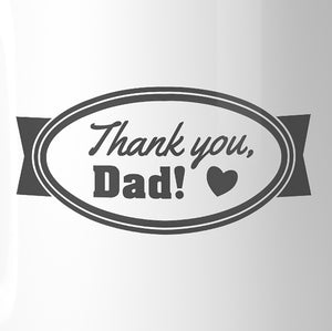 Thank You Dad Coffee Mug 11oz Special Fathers Day Gifts From Son - 365INLOVE