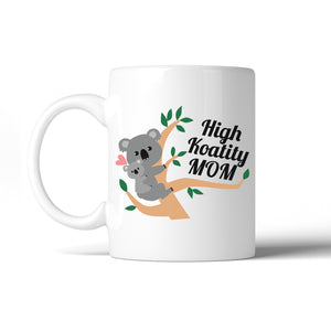 High Koality Mom 11 Oz Ceramic Coffee Mug