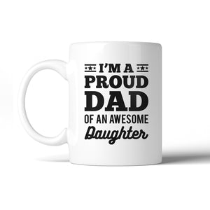 I'm A Proud Dad 11 Oz Ceramic Coffee Mug Creative Blessed Fun Gift