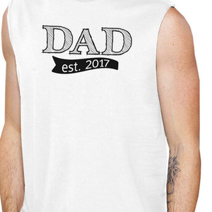 Dad Est 2017 Mens White Muscle Tanks Cute Gifts For Baby Shower - 365INLOVE