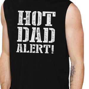 Hot Dad Alert Men's Black Graphic Muscle T Shirt Cute Gifts For Him - 365INLOVE