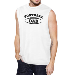 Football Dad Men's White Sleeveless Muscle Tank Funny Dad Gifts - 365INLOVE