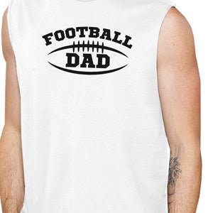 Football Dad Men's White Sleeveless Muscle Tank Funny Dad Gifts - 365INLOVE