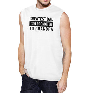 Promoted To Grandpa Men's White Sleeveless Muscle Top Granpa Gifts - 365INLOVE