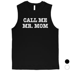 Call Me Mr. Mom Mens Muscle Shirt