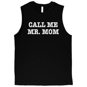 Call Me Mr. Mom Mens Muscle Shirt