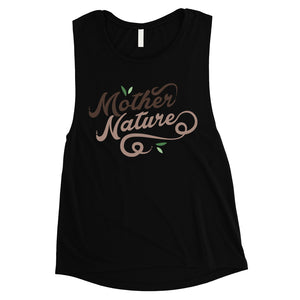 Mother Nature Womens Cute Muscle Tank Top Gift For Mother's Day