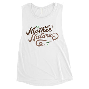 Mother Nature Womens Cute Muscle Tank Top Gift For Mother's Day