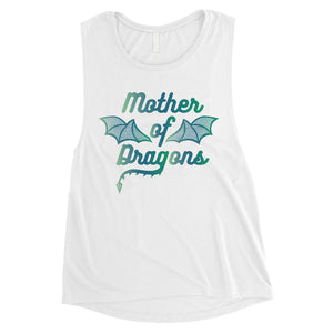 Mother Of Dragons Womens Mothers Day Muscle Tank Top Best Mom Gifts