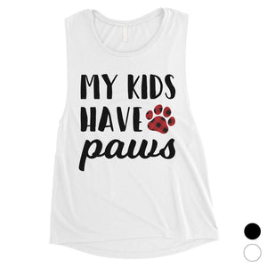 My Kids Have Paws Womens Muscle Tank Top Dog Lover Mothers Day Gift