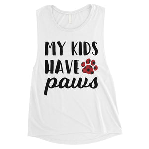 My Kids Have Paws Womens Muscle Tank Top Dog Lover Mothers Day Gift