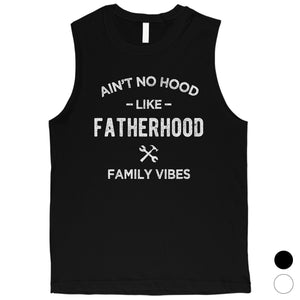 No Hood Like Fatherhood Mens Protective Kind Muscle Shirt Dad Gift