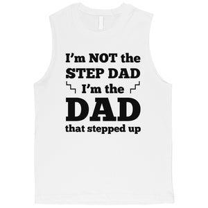 Step Dad Stepped Up Mens Inspirational Muscle Shirt Gift For Dad