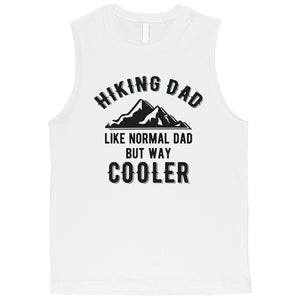 Hiking Dad Mens Proud Hardworking Sweet Cool Muscle Shirt Dad Gift