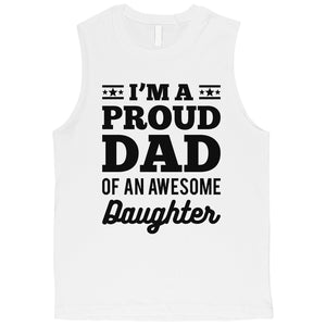 I'm A Proud Dad Mens Sentimental Fun Loyal Muscle Shirt Dad Gift