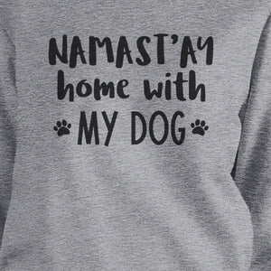 Namastay Home With My Dog Gray Sweatshirt Cute Mothers Day Gifts - 365INLOVE