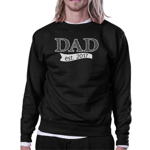 Dad Est 2017 Unisex Black Unique Graphic Sweatshirt New Dad Gifts - 365INLOVE