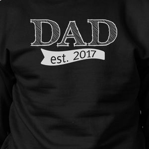 Dad Est 2017 Unisex Black Unique Graphic Sweatshirt New Dad Gifts - 365INLOVE