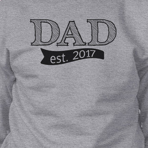 Dad Est 2017 Unisex Grey Sweatshirt Fathers Day Gifts For New Dads - 365INLOVE