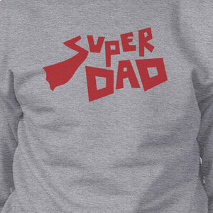 Super Dad Unisex Grey Cotton Sweatshirt Perfect Fathers Day Gifts - 365INLOVE