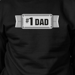 #1 Dad Unisex Black Sweatshirt For Men Perfect Dad's Birthday Gifts - 365INLOVE