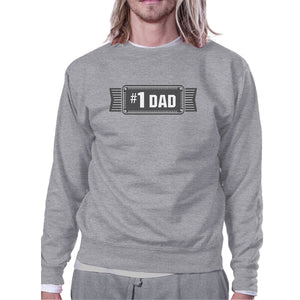 #1 Dad Unisex Grey Pullover Sweatshirt Funny Holiday Gifts For Dad - 365INLOVE