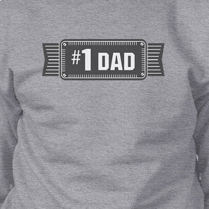 #1 Dad Unisex Grey Pullover Sweatshirt Funny Holiday Gifts For Dad - 365INLOVE
