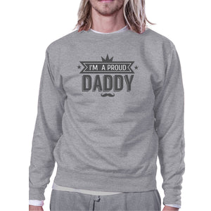 Im A Proud Daddy Unisex Grey Vintage Design Sweatshirt Gift For Him - 365INLOVE