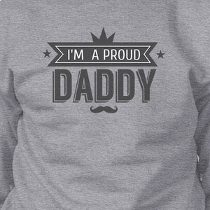 Im A Proud Daddy Unisex Grey Vintage Design Sweatshirt Gift For Him - 365INLOVE