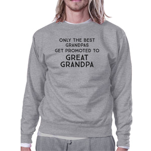 Only The Best Grandpas Get Promoted To Great Grandpa Grey Sweatshirt