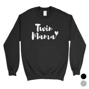 Twin Mama Unisex Pullover Sweatshirt Unique Mothers Day Gifts