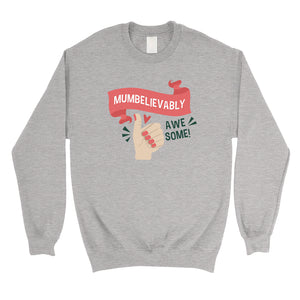 Mumbelievably Awesome Unisex Pullover Sweatshirt For Mothers Day