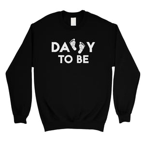 Daddy To Be Mens/Unisex Fleece Sweatshirt